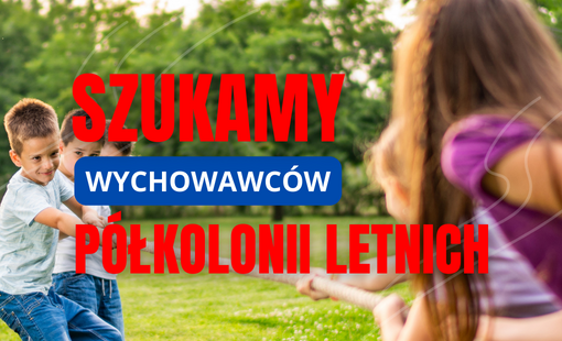 Szukamy wychowawców półkolonii letnich